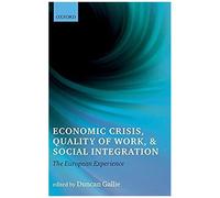 Economic Crisis, Quality Of Work, And Social Integration