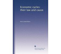 Economic cycles: their law and cause