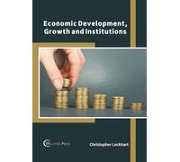 Economic Development, Growth And Institutions
