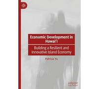 Economic Development in Hawai‘i: Building a Resilient and Innovative Island Economy