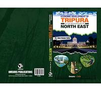 Economic Development of Tripura In the Background of North East: Problems and Prospects (1950-2019)