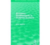 Economic Developments In Victorian Scotl W H Marwick, (Auteur)