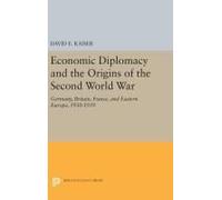Economic Diplomacy And The Origins Of The Second World War