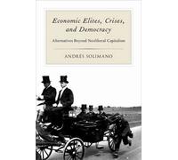 Economic Elites, Crises, And Democracy