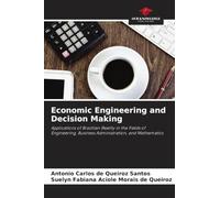Economic Engineering and Decision Making: Applications of Brazilian Reality in the Fields of Engineering, Business Administration, and Mathematics