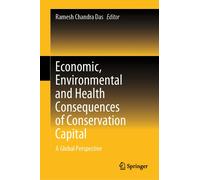 Economic, Environmental And Health Consequences Of Conservation Capital