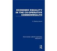 Economic Equality in the CoOperative Commonwealth by H. Stanley Jevons H. Stanley Jevons (Auteur)