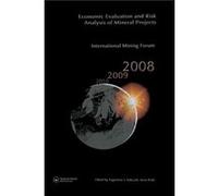 Economic Evaluation and Risk Analysis of Mineral Projects by Jerzy Kicki
