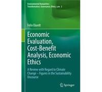 Economic Evaluation CostBenefit Analysis Economic Ethics - Felix Ekardt - Springer Nature Switzerland AG - Livre en Anglais - Hardback Felix EkardtFelix Ekardt (Auteur)