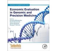 Economic Evaluation in Genomic and Precision Medicine Economic Evaluation in Genomic and Precision Medicine (Auteur)