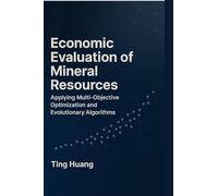 Economic Evaluation of Mineral Resources: Applying Multi-Objective Optimization and Evolutionary Algorithms