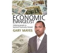 Economic Evangelist Gary Mayes (Auteur)