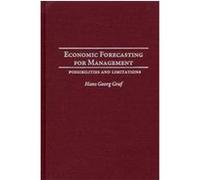 Economic Forecasting for Management Hans Georg Graf (Auteur)