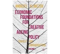 Economic Foundations For Creative Ageing Policy