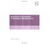 Economic Foundations Of Strategic Management