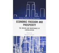 Economic Freedom and Prosperity: The Origins and Maintenance of Liberalization (Routledge Foundations of the Market Economy) - [Livre en VO] Benjamin Powell (Auteur)