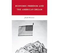 Economic Freedom and the American Dream Joseph Shaanan (Auteur)
