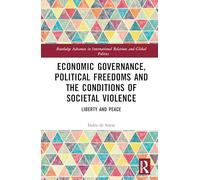 Economic Governance, Political Freedoms and the Conditions of Societal Violence: Liberty and Peace
