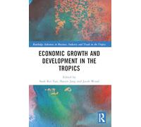 Economic Growth and Development in the Tropics