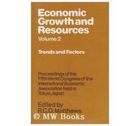 Economic Growth and Resources: Trends and Factors v. 2 (International Economic Association) R C O Matthews (Auteur)