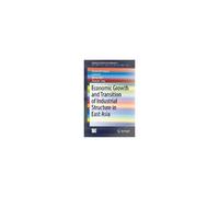 Economic Growth And Transition Of Industrial Structure In East Asia