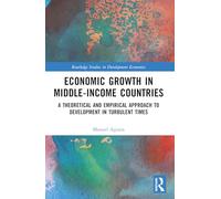 Economic Growth in Middle-Income Countries: A Theoretical and Empirical Approach to Development in Turbulent Times