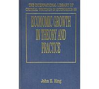 Economic Growth in Theory and Practice, The International Library of Critical Writings in Economics Series