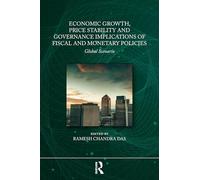 Economic Growth, Price Stability and Governance Implications of Fiscal and Monetary Policies: Global Scenario