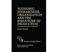 Economic Hierarchies, Organization And The Structure Of Production