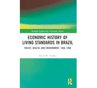 Economic History of Living Standards in Brazil: Policy, Health, and Environment, 1850-1950