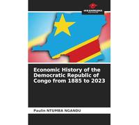 Economic History of the Democratic Republic of Congo from 1885 to 2023