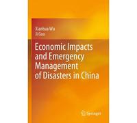 Economic Impacts And Emergency Management Of Disasters In China