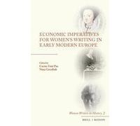 Economic Imperatives For Women's Writing In Early Modern Europe