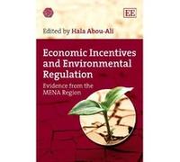 Economic Incentives and Environmental Regulation: Evidence from the MENA Region - [Livre en VO] Hala Abou - Ali (Auteur)