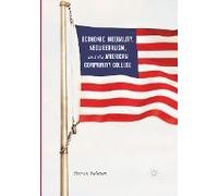 Economic Inequality, Neoliberalism, And The American Community College