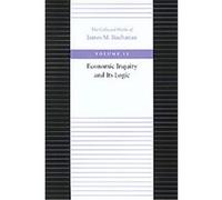 Economic Inquiry and Its Logic, COLLECTED WORKS OF JAMES M BUCHANAN James M. Buchanan (Auteur)