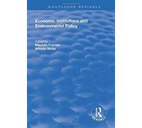 Economic Institutions And Environmental Policy (Routledge Revivals)