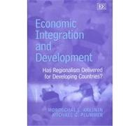 Economic Integration and Development Michael G. Plummer, Mordechai E. Kreinin (Auteur)