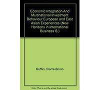 Economic Integration And Multinational Investment Behaviour, New Horizons in International Business Series Pierre-Bruno Ruffini (Auteur)