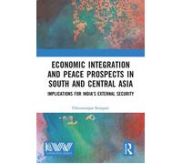 Economic Integration and Peace Prospects in South and Central Asia Implications for India’s External Security - Chittaranjan Senapati - Routledge - ebook (ePub) - Livre