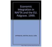 Economic Integration In Nafta And The Eu