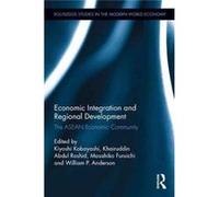 Economic Integration & Regional Developm Kiyoshi Kobayashi, William P Anderson, Khairuddin Abdul Rashid, Masahiko Furuichi (Auteur)