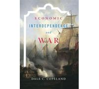 Economic Interdependence and War