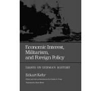 Economic Interest, Militarism, And Foreign Policy - Essays On German History