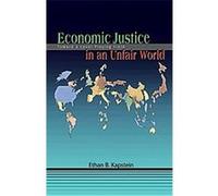 Economic Justice in an Unfair World Ethan B. Kapstein (Auteur)