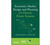 Economic Market Design and Planning for Electric Power Systems by J Momoh Hardcover Book