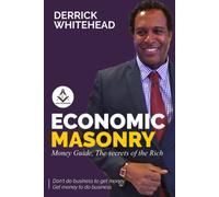 Economic Masonry: Money Guild, The Secrets Of The Rich