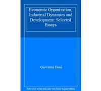 Economic Organization, Industrial Dynamics and Development: Selected Essays - [Livre en VO] Giovanni Dosi (Auteur)