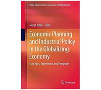 Economic Planning And Industrial Policy In The Globalizing Economy
