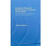 Economic Policy and Performance in Industrial Democracies, Routledge Frontiers of Political Economy Takayuki Sakamoto (Auteur)